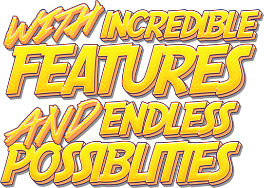 With incredible features and endless possibilities